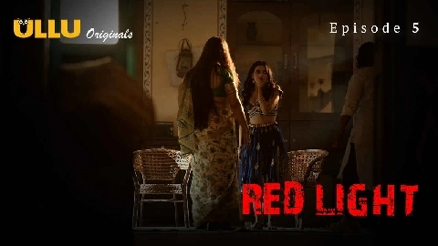 Red Light 2024 Ullu Originals Hindi Porn Web Series Episode 5