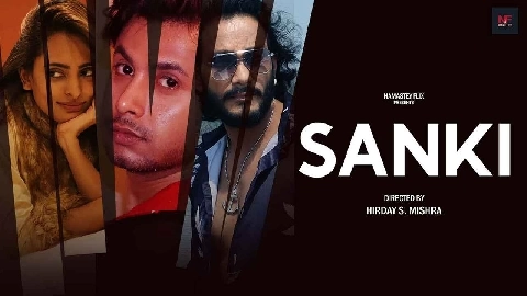 Sanki 2024 Namasteyflix Hindi Porn Short Film